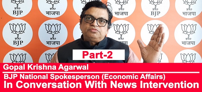 Interview Part-2: Gopal Krishna Agarwal, National Spokesperson BJP (Economic Affairs)